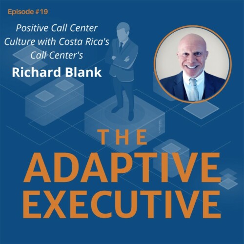 THE-ADAPTIVE-EXECUTIVE-PODCAST-GUEST-RICHARD-BLANK-COSTA-RICAS-CALL-CENTER86e419c4a99a3577.jpg